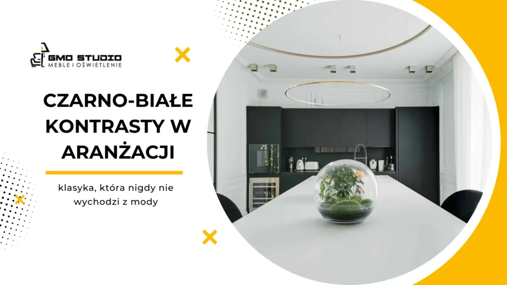 czarno biale kontrasty w aranzacji klasyka ktora nigdy nie wychodzi z mody